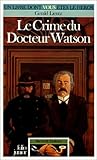 Sherlock Holmes Tome 4 : Le Crime du Docteur Watson