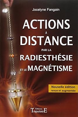 Trajectoire Actions à distance par la radiesthésie et magnétisme