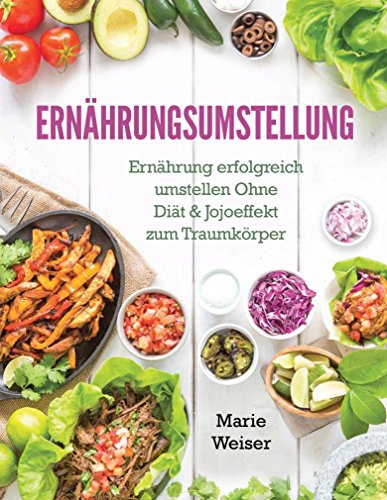 Download Ernährungsumstellung: Ernährung erfolgreich umstellen - Ohne Diät & Jojoeffekt zum Traumkörper Download Ernährungsumstellung: Ernährung erfolgreich umstellen - Ohne Diät & Jojoeffekt zum Traumkörper