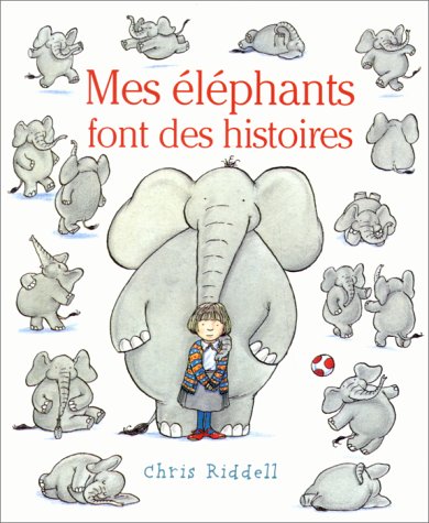 couverture de : Mes &eacute;l&eacute;phants font des histoires