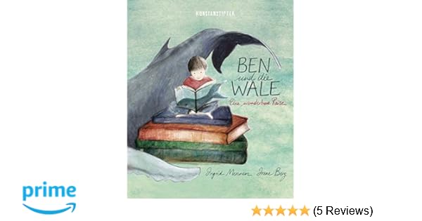 Ben Und Die Wale Eine Wunderbare Reise Amazonde Ingrid - 