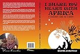 Image de I Share My Heart With Africa: A Journey Like No Other (English Edition)