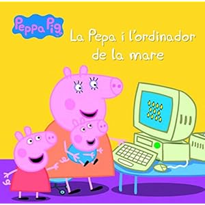 (La Porqueta Pepa. La Pepa i l'ordinador de la mare