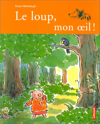 couverture de : Le loup, mon oeil !