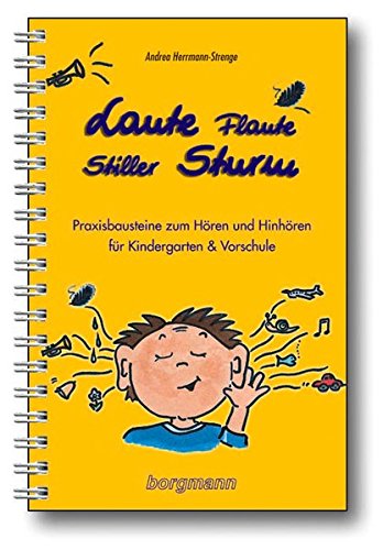 Download Laute Flaute - Stiller Sturm: Praxisbausteine zum Hören und Hinhören für Kindergarten & Vorschule Download Laute Flaute - Stiller Sturm: Praxisbausteine zum Hören und Hinhören für Kindergarten & Vorschule
