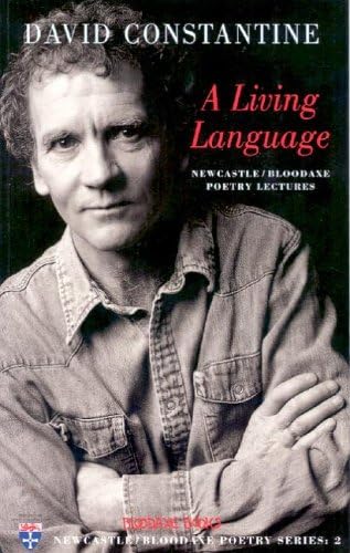 A Living Language: Newcastle/Bloodaxe Poetry Lectures: 2 (Newcastle/Bloodaxe Poetry Series)