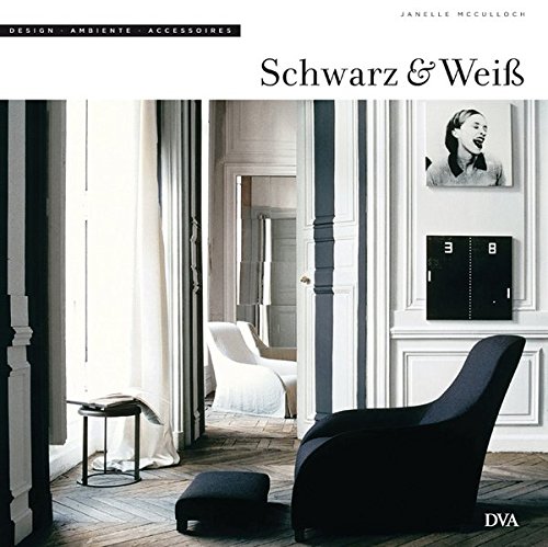 Preisvergleich Produktbild Schwarz & Weiß: Design, Ambiente, Accessoires