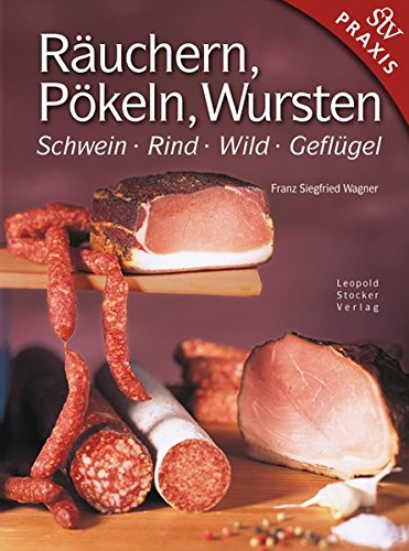 Download Räuchern, Pökeln, Wursten: Schwein, Rind, Wild, Geflügel Download Räuchern, Pökeln, Wursten: Schwein, Rind, Wild, Geflügel
