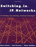 Image de Switching in IP Networks: IP Switching, Tag Switching, and Related Technologies (Morgan Kaufmann Series in Networking)