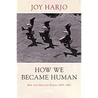 How We Became Human – New & Selected Poems 1975– 2001: New and