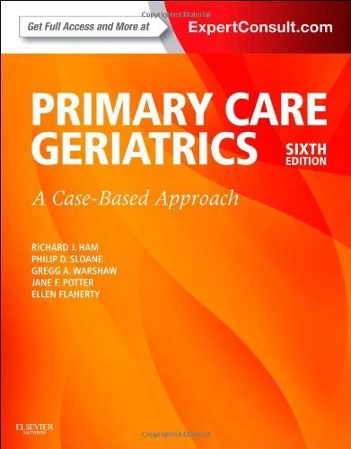 Ham's Primary Care Geriatrics: A Case-Based Approach (Expert Consult: Online and Print), 6e (Ham, Primary Care Geriatrics) by Richard J. Ham MD (2013-12-16)