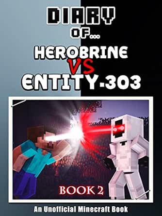 Diary Of Herobrine Vs Entity 303 Book 2 An Unofficial Minecraft Book Crafty Tales 80 English Edition Ebook Crafty Nichole Amazon Fr Diary Of Herobrine Vs Entity 303 Book 2 An Unofficial Minecraft Book Crafty Tales 80 English Edition Ebook Crafty Nichole Amazon Fr