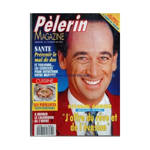 PELERIN MAGAZINE [No 5785] du 15/10/1993 - sylvain augier - faut pas rever - a broder, le calendrier de l'avent - les papillotes - cuisine - sante - prevenir le mal de dos - la memoire - les piments, plantes de feu