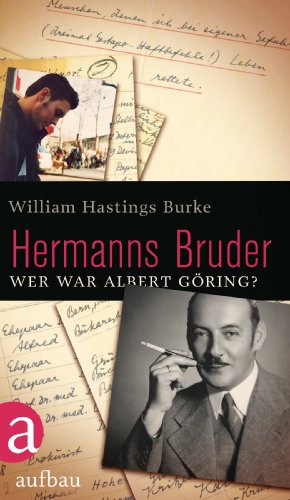 Download Hermanns Bruder: Wer war Albert Göring? Download Hermanns Bruder: Wer war Albert Göring?