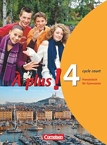 À plus! Ausgabe 2004 Band 4 (cycle court) Schülerbuch