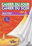 Cahier du jour, cahier du soir, Maths CE2, 8-9 ans : Tout le programme, tous les exercices, les corrigés détachables