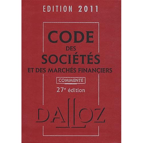 Code des sociétés et des marchés financiers 2011 : Commenté