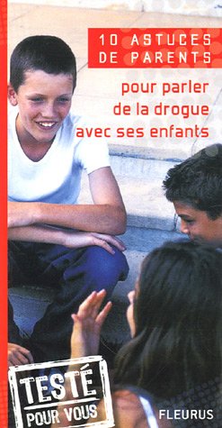 couverture de : 10 astuces de parents pour parler de la drogue avec ses e...