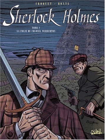 Download Sherlock Holmes. Tome 2 : La folie du colonel Warburton Download Sherlock Holmes. Tome 2 : La folie du colonel Warburton