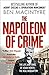 The Napoleon of Crime: The Life and Times of Adam Worth, the Real Moriarty by