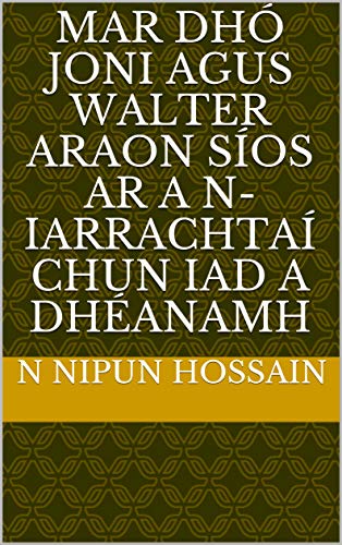 Mar Dhó Joni Agus Walter Araon Síos Ar A N Iarrachtaí Chun Iad A Dhéanamh Irish Edition - 