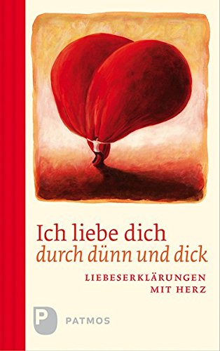 Download Ich liebe dich durch dünn und dick - Liebeserklärungen mit Herz