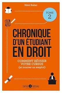 jaquette livre Chronique d'un étudiant en droit : Tome 2, Mes conseils pour réussir votre cursus (et trouver un emploi)