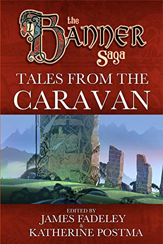 Banner Saga Tales From The Caravan Ebook Katherine Postma Alex