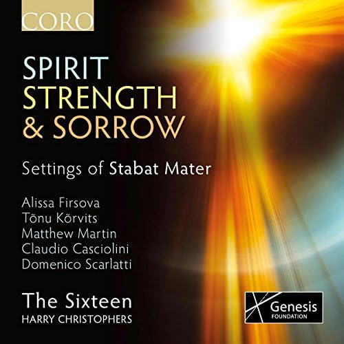 Spirit Strength & Sorrow [The Sixteen, Harry Christophers] [Coro: COR16127]
