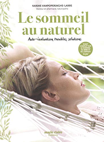 Download Le sommeil au naturel : Auto-évaluation, troubles, solutions Download Le sommeil au naturel : Auto-évaluation, troubles, solutions