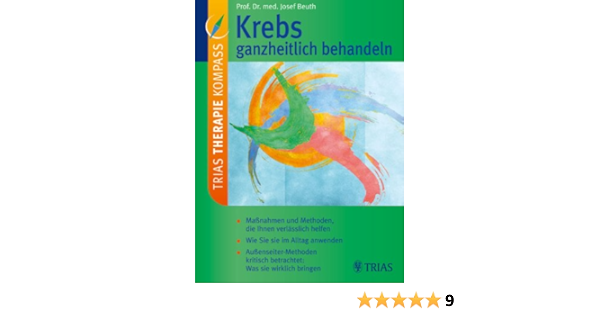Krebs Ganzheitlich Behandeln Massnahmen Und Methoden Die Ihnen Verlasslich Helfen Wie Sie Sie Im Alltag Anwenden Aussenseiter Methoden Kritisch Betrachtet Was Sie Wirklich Bringen Beuth Josef Amazon De Bucher