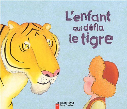 couverture de : L'enfant qui d&eacute;fia le tigre
