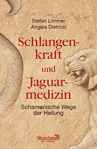 Schlangenkraft und Jaguarmedizin: Schamanische Wege der Heilung