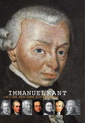 Immanuel Kant und die Berliner Aufklärung (Kataloge der Staatsbibliothek zu Berlin, Preussischer Kulturbesitz. Neue Folge)