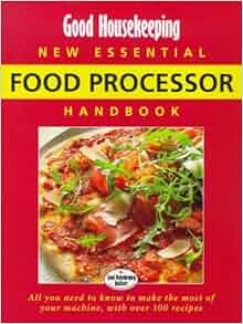 Good Housekeeping New Essential Food Processor Handbook (Good
