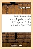 Image de Petit dictionnaire d'encyclopédie morale à l'usage des écoles primaires