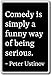 Produktbild Comedy is simply a funny way of being serious... - Peter Ustinov - fridge magnet, Black - Kühlschrankmagnet