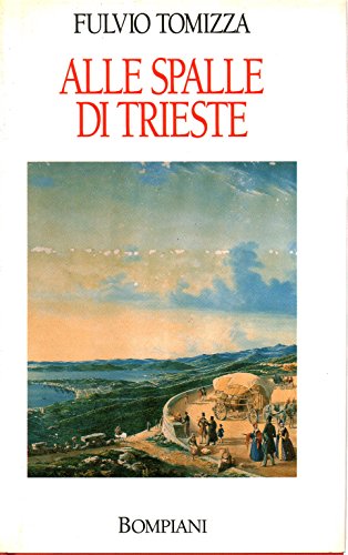 Alle spalle di Trieste (1969-1994) Alle spalle di Trieste (1969-1994)