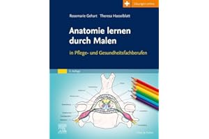 Anatomie lernen durch Malen: in Pflege- und Gesundheitsfachberufen (PFLEGE - Lehrbuch - Urban & Fischer Verlag)