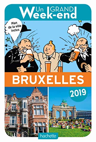 Guide Un Grand Week-end à Bruxelles 2019 Guide Un Grand Week-end à Bruxelles 2019