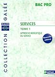 Image de Services Bac pro : Tome 1, Approche mercatique du service