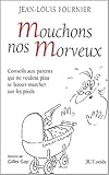 Mouchons nos morveux : conseils aux parents qui ne veulent plus se laisser marcher sur les pieds