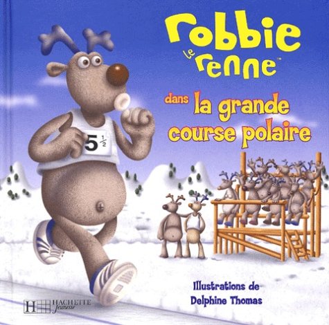 couverture de : Robbie le renne dans la grande course polaire