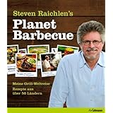 Planet Barbecue: Meine Grill-Weltreise. Rezepte aus über 50 Ländern.