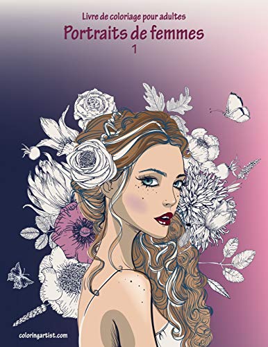 Télécharger Livre de coloriage pour adultes Portraits de femmes 1 Livre eBook France