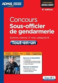 Livres Couvertures de Concours Sous-officier de gendarmerie - Catégorie B - Tout-en-un - Concours 2016-2017