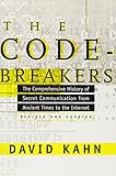 The Codebreakers: The Comprehensive History of Secret Communication from Ancient Times to the Internet by 