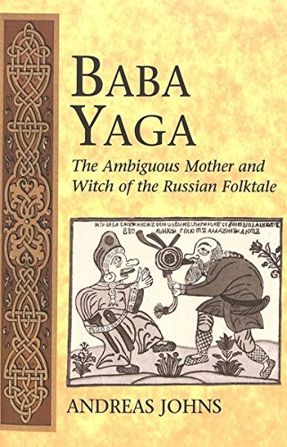 Baba Yaga: The Ambiguous Mother and Witch of the Russian Folktale livre