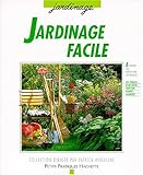 Image de Jardinage facile : Guide pratique d'entretien des arbustes et arbres d'ornement, des fleurs et des plantes à bulbes...