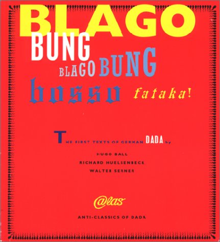 Blago Bung, Blago Bung, Bosso Fatakal: First Texts of German Dada